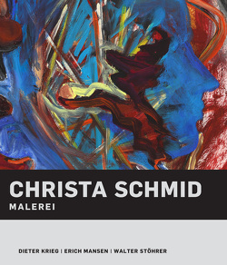 Christa Schmid – Malerei von Pinczewski,  Andreas, Pohler,  Rainer, Rüth,  Bernhard