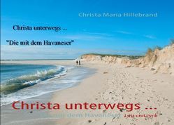 Christa unterwegs … von Hillebrand,  Christa Maria