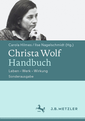 Christa Wolf-Handbuch von Hilmes,  Carola, Nagelschmidt,  Ilse