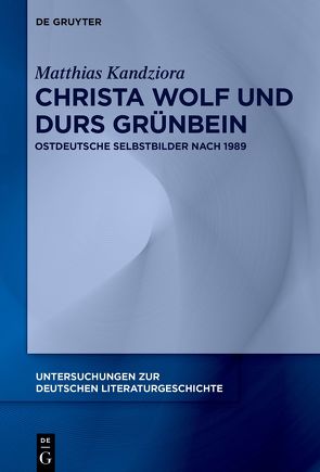 Christa Wolf und Durs Grünbein von Kandziora,  Matthias