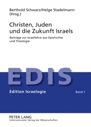 Christen, Juden und die Zukunft Israels von Schwarz,  Berthold, Stadelmann,  Helge