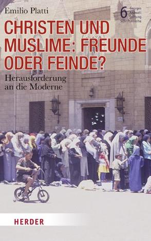 Christen und Muslime: Freunde oder Feinde? von Pichler,  Karl, Platti,  Emilio