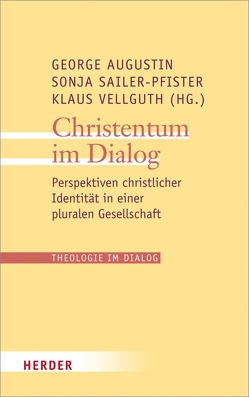 Christentum im Dialog von Augustin,  George, Austen,  Georg, Buchholz,  René, Delgado,  Prof. Mariano, Elßner,  Thomas R., Fröhling,  Edward, Gantke,  Wolfgang, Güzelmansur,  Timo, Hainthaler,  Theresia, Hesse,  Stefan, Höbsch,  Werner, Kasper,  Prof. Walter, Körner,  Prof. Felix, Krafft,  Thomas, Meier,  Dominicus, Micheel,  Matthias, Nauer,  Doris, Niederschlag,  Heribert, Nothelle-Wildfeuer,  Ursula, Ozankom,  Claude, Pilato,  Vincenzo di, Redtenbacher,  Andreas, Rüttenauer,  Alban, Sailer-Pfister,  Sonja, Schelhas,  Johannes, Schmiedl,  Joachim, Schulze,  Markus, Splett,  Prof. Jörg, Vellguth,  Prof. Klaus, Vöcking,  Hans, Waldenfels,  Prof. Hans, Wildfeuer,  Armin, Zaborowski,  Holger