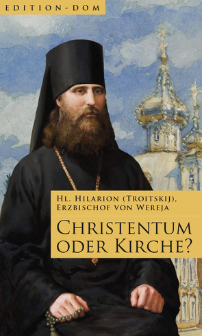 Christentum oder Kirche? von Schmelzer,  Swetlana, Troitskij,  Hilarion