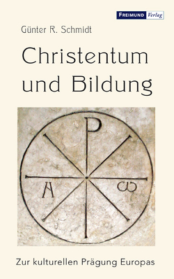Christentum und Bildung von Schmidt,  Günter R