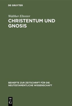 Christentum und Gnosis von Eltester,  Walther