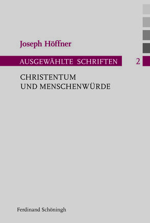 Christentum und Menschenwürde von Althammer,  Jörg, Höffner,  Joseph, Nothelle-Wildfeuer,  Ursula