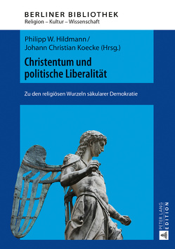 Christentum und politische Liberalität von Hildmann,  Philipp W., Koecke,  Johann Christian
