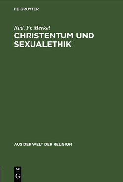 Christentum und Sexualethik von Merkel,  Rud. Fr.