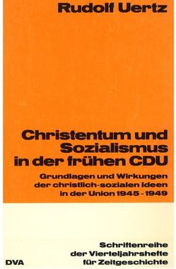 Christentum und Sozialismus in der frühen CDU von Uertz,  Rudolf