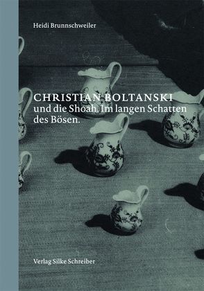 Christian Boltanski und die Shoah von Brunnschweiler,  Heidi