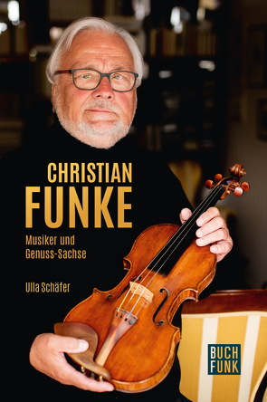 Christian Funke – Musiker und Genuss-Sachse von Schäfer,  Ulla