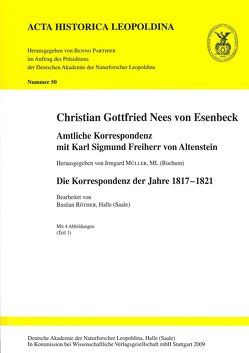 Christian Gottfried Nees von Esenbeck. Amtliche Korrespondenz mit Karl Sigmund Freiherr von Altenstein von Müller,  Irmgard, Röther,  Bastian