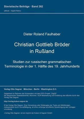 Christian Gottlieb Bröder in Rußland von Faulhaber,  Dieter Roland