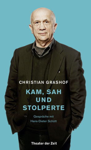 Christian Grashof. Kam, sah und stolperte von Grashof,  Christian, Schütt,  Hans-Dieter