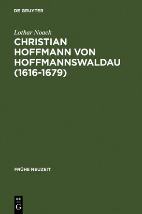 Christian Hoffmann von Hoffmannswaldau (1616-1679) von Noack,  Lothar