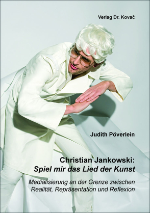 Christian Jankowski: Spiel mir das Lied der Kunst von Pöverlein,  Judith