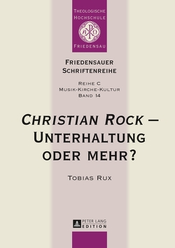 «Christian Rock» – Unterhaltung oder mehr? von Kabus,  Wolfgang, Rux,  Tobias