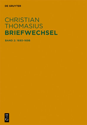 Christian Thomasius: Briefwechsel / Briefe 1693–1698 von Grunert,  Frank, Hambrock,  Matthias, Kühnel,  Martin