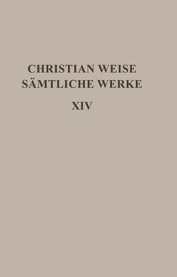 Christian Weise: Sämtliche Werke / Schauspiele I von von Passavant,  Nicolas, Weise,  Christian