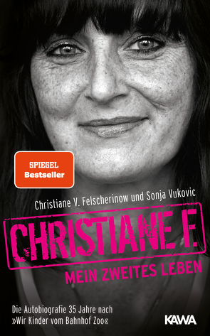 Christiane F. – Mein zweites Leben von Felscherinow,  Christiane V., Vukovic,  Sonja