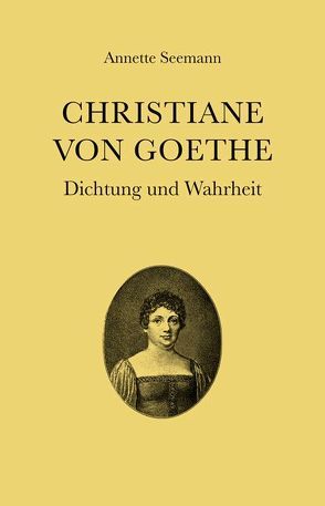 Christiane von Goethe von Goethe-Theater Bad Lauchstädt GmbH,  Historische Kuranlagen und, Seemann,  Annette