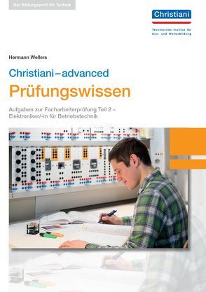 Christiani-advanced Prüfungswissen El. Betriebstechnik von Wellers,  Hermann