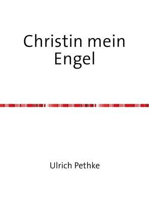 Christin mein Engel von Pethke,  Ulrich