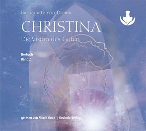 Christina, Band 2: Die Vision des Guten (mp3-CDs) von Good,  Nicola, von Dreien,  Bernadette