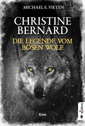 Christine Bernard. Die Legende vom bösen Wolf von Vieten,  Michael E.