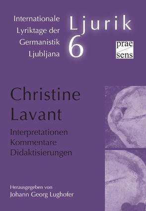 Christine Lavant. Interpretationen – Kommentare – Didaktisierungen von Lughofer,  Johann Georg
