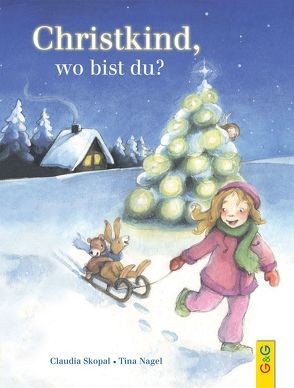 Christkind, wo bist du? von Nagel,  Tina, Skopal,  Claudia