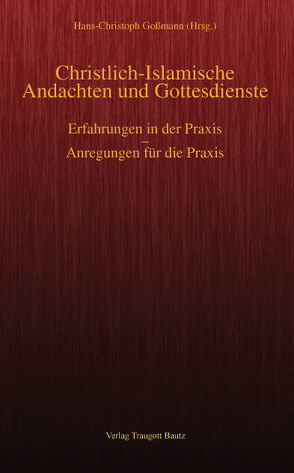 Christlich-Islamische Andachten und Gottesdienste von Goßmann,  Hans Christoph