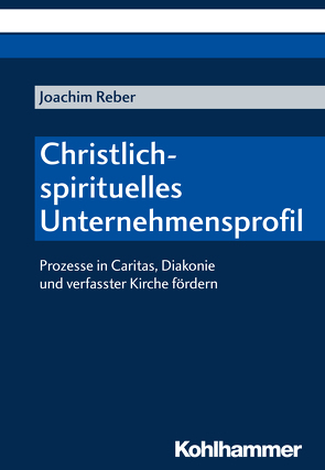 Christlich-spirituelles Unternehmensprofil von Reber,  Joachim