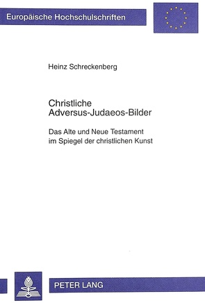 Christliche Adversus-Judaeos-Bilder von Schreckenberg,  Heinz