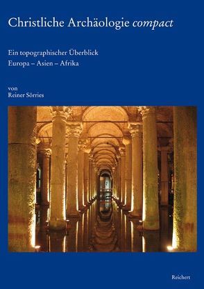 Christliche Archäologie compact von Sörries,  Reiner