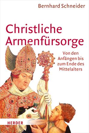 Christliche Armenfürsorge von Schneider,  Prof. Dr. Bernhard