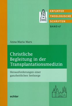 Christliche Begleitung in der Transplantationsmedizin von Marx,  Anna-Maria