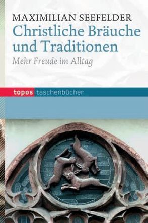 Christliche Bräuche und Traditionen von Seefelder,  Maximilian