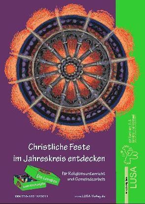 Christliche Feste im Jahreskreis entdecken von Sauter,  Ludwig
