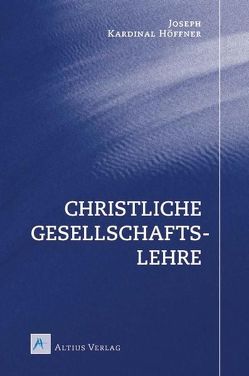 Christliche Gesellschaftslehre von Höffner,  Joseph, Roos,  Lothar, Vanecek,  Günter