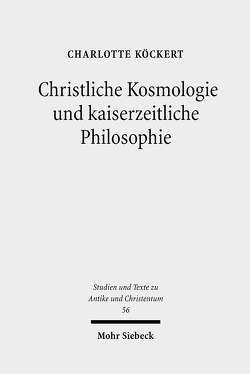 Christliche Kosmologie und kaiserzeitliche Philosophie von Köckert,  Charlotte