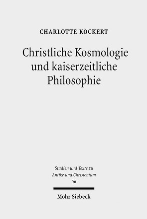 Christliche Kosmologie und kaiserzeitliche Philosophie von Köckert,  Charlotte