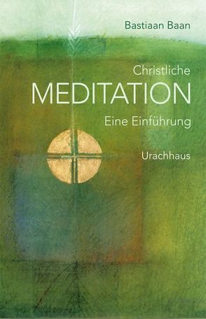 Christliche Meditation von Baan,  Bastiaan, Schaefer,  Conrad
