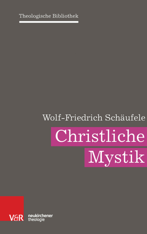 Christliche Mystik von Auffarth,  Christoph, Dingel,  Irene, Janowski,  Bernd, Schäufele,  Wolf-Friedrich, Schweitzer,  Friedrich, Schwöbel,  Christoph, Wolter,  Michael