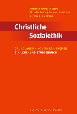 Christliche Sozialethik von Becka,  Michelle, Frühbauer,  Johannes J., Heimbach-Steins,  Marianne, Kruip,  Gerhard