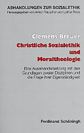 Christliche Sozialethik und Moraltheologie von Breuer,  Clemens