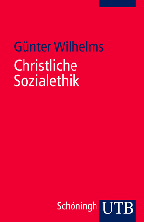 Christliche Sozialethik von Wilhelms,  Günter