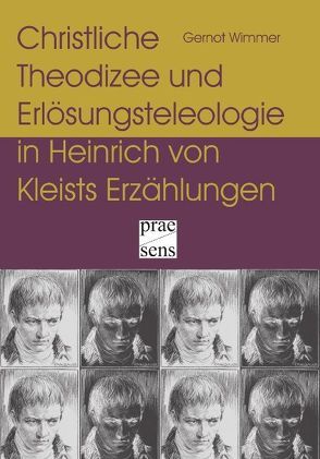 Christliche Theodizee und Erlösungsteleologie in Heinrich von Kleists Erzählungen von Wimmer,  Gernot