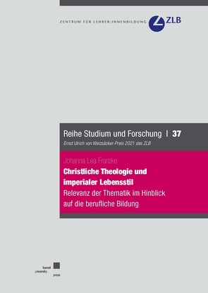 Christliche Theologie und imperialer Lebensstil von Franzke,  Johanna Lea
